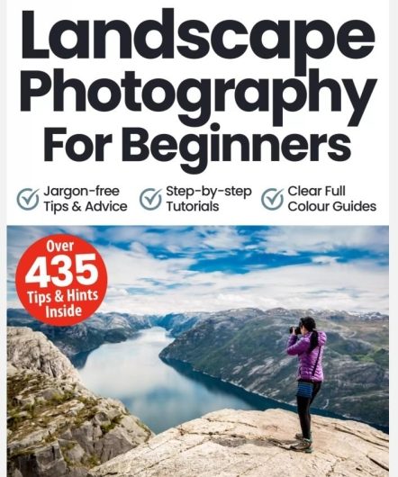 Скачать с Яндекс диска Landscape Photography, The Complete Manual,Tricks And Tips,For Beginners – Full Year 2023 Collection